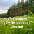 Įvadinė aromaterapijos paskaita “Aromaterapija - gamtos apsauga žmogui” (įrašas)